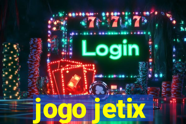 jogo jetix