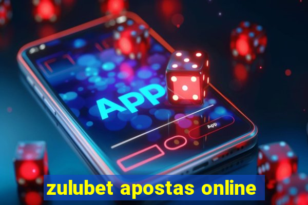 zulubet apostas online