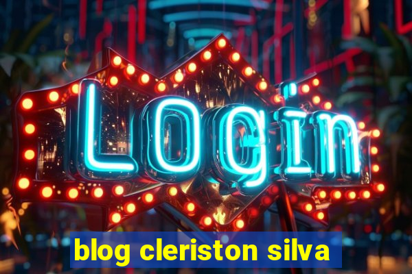 blog cleriston silva