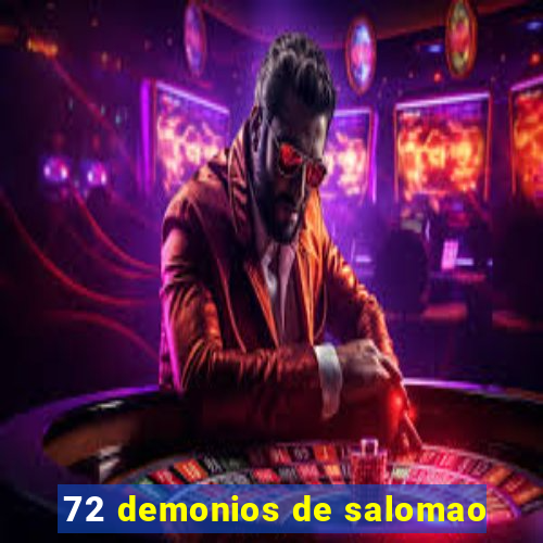 72 demonios de salomao