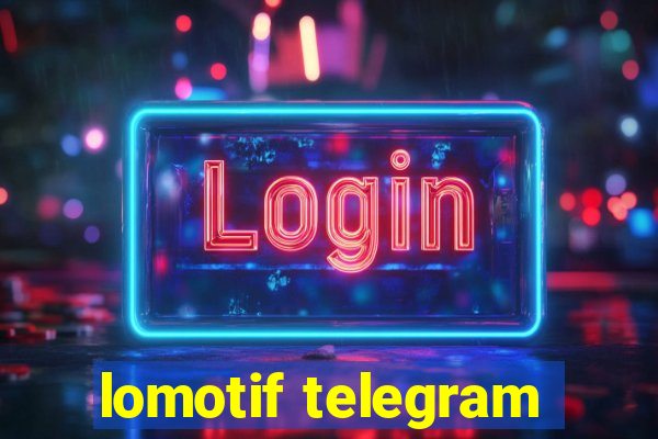 lomotif telegram