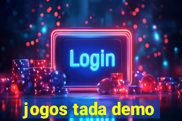 jogos tada demo