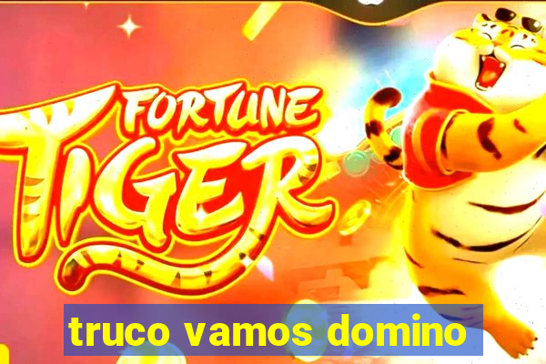 truco vamos domino