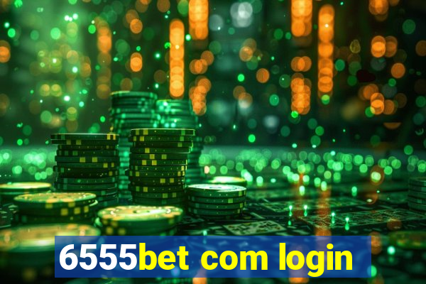 6555bet com login