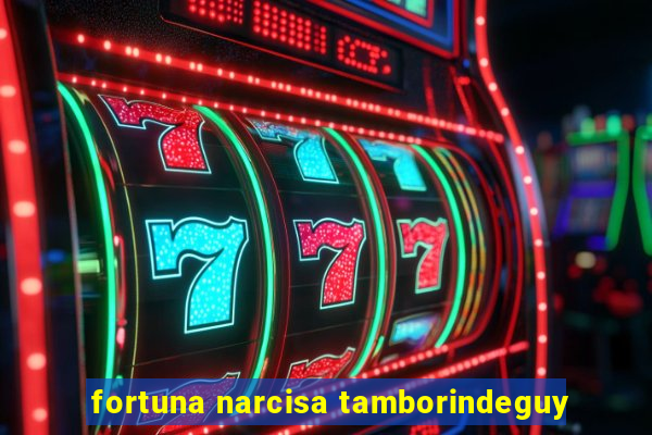 fortuna narcisa tamborindeguy