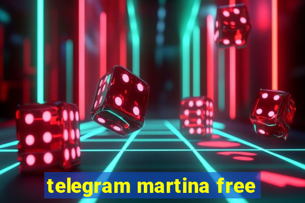 telegram martina free