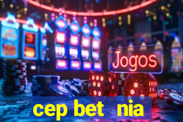 cep bet  nia