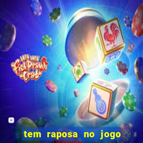 tem raposa no jogo do bicho