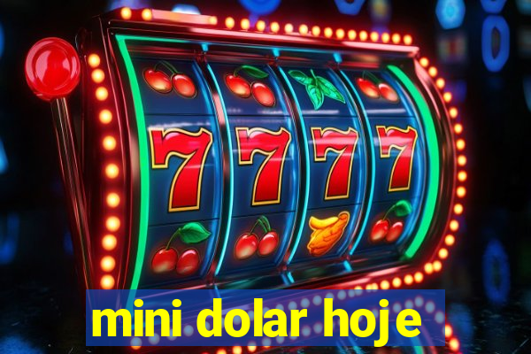 mini dolar hoje