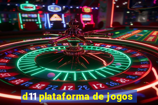 d11 plataforma de jogos