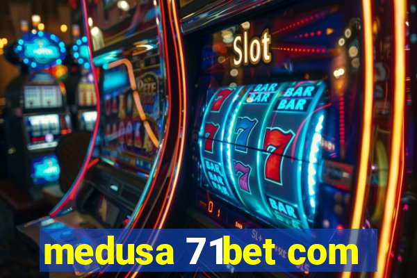 medusa 71bet com