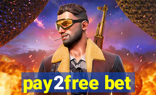 pay2free bet