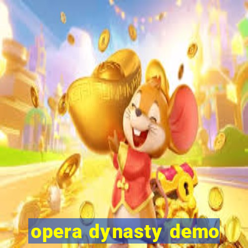 opera dynasty demo