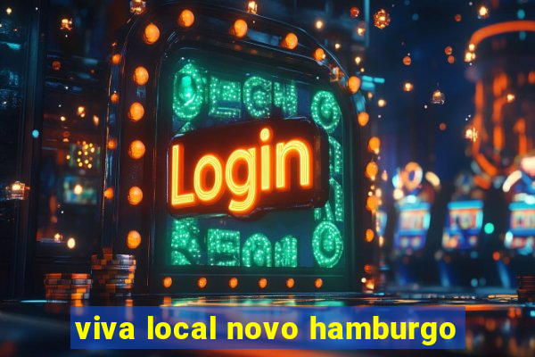 viva local novo hamburgo