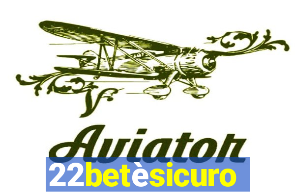 22betèsicuro