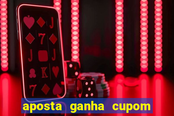 aposta ganha cupom 5 reais