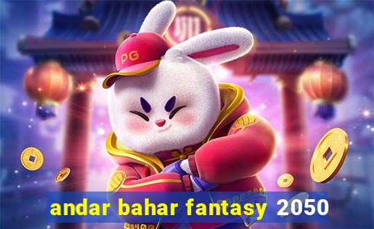 andar bahar fantasy 2050