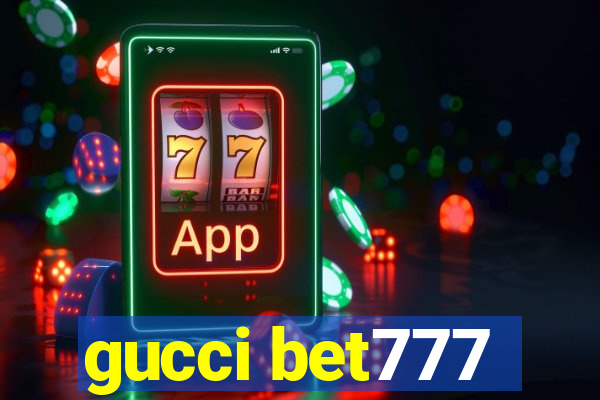 gucci bet777