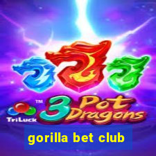 gorilla bet club