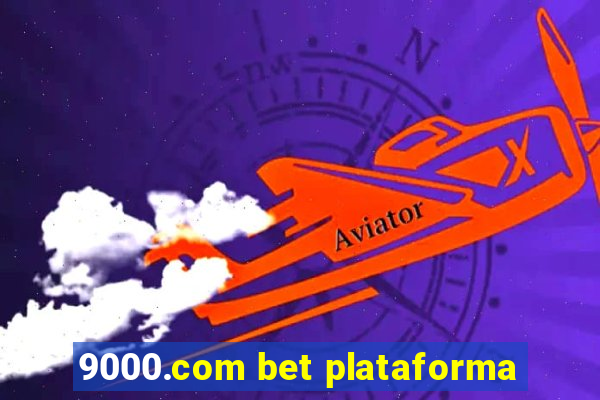 9000.com bet plataforma