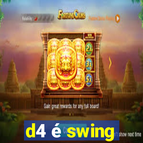 d4 é swing