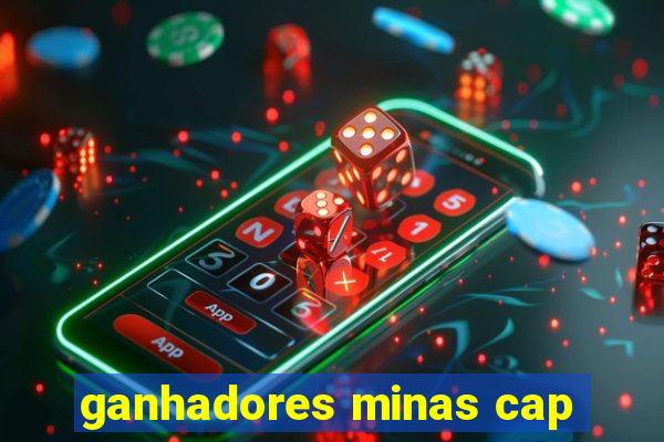 ganhadores minas cap