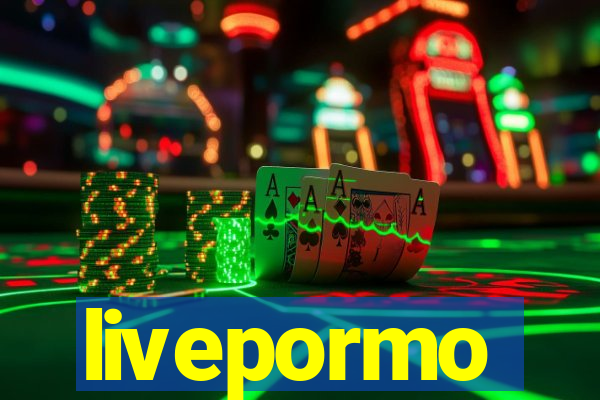 livepormo