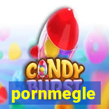 pornmegle