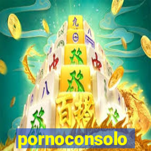 pornoconsolo