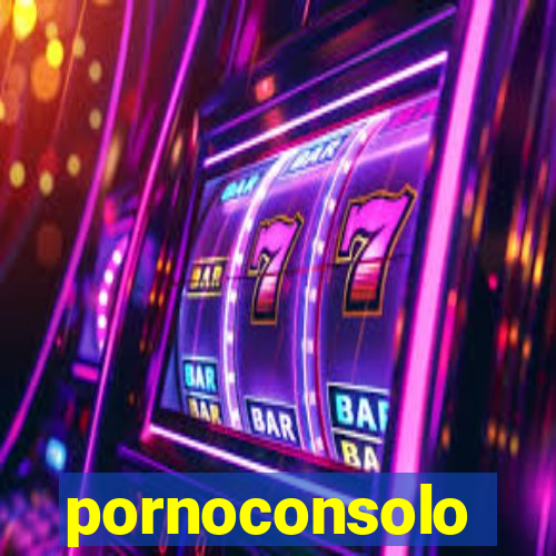 pornoconsolo