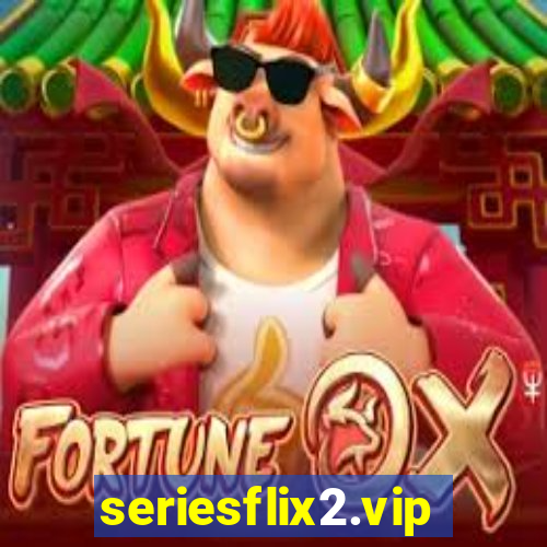 seriesflix2.vip