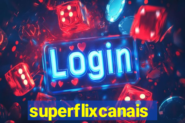 superflixcanais