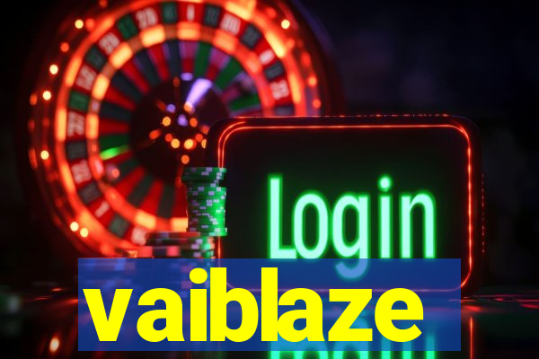 vaiblaze