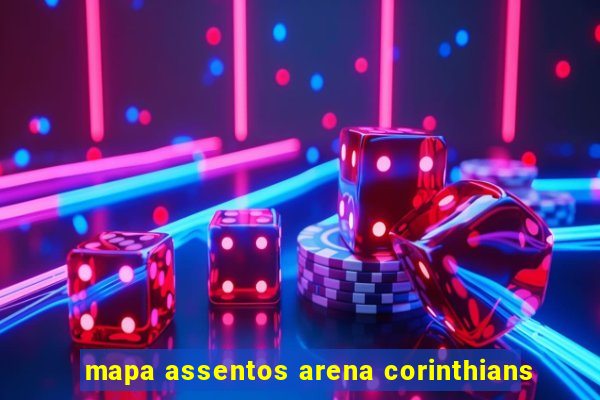 mapa assentos arena corinthians