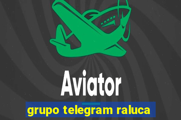 grupo telegram raluca