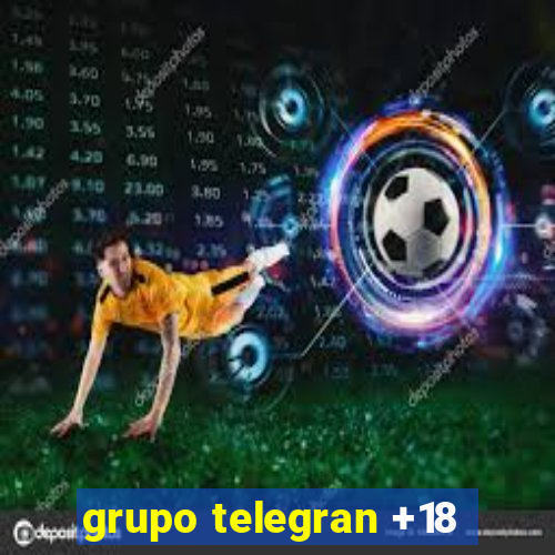 grupo telegran +18