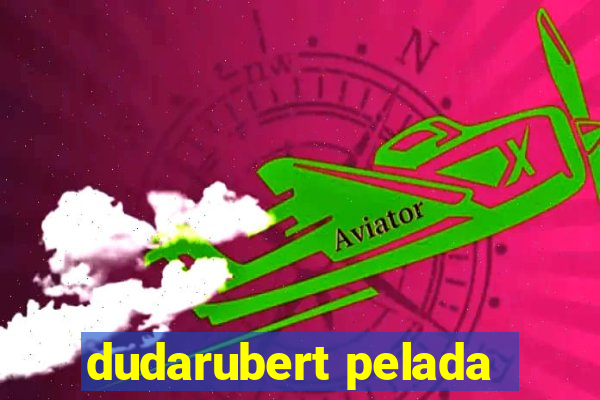 dudarubert pelada