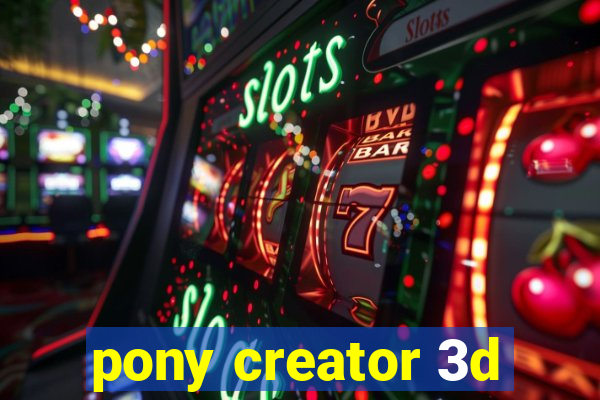 pony creator 3d