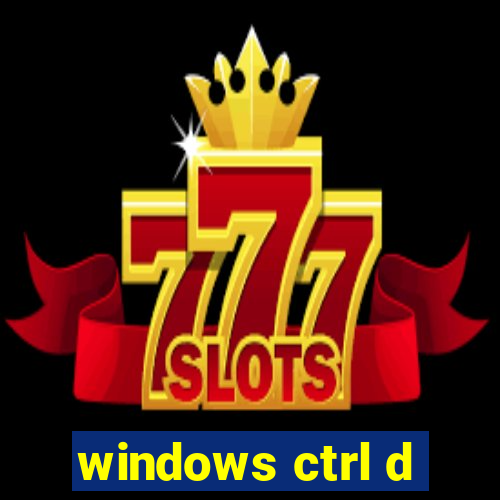 windows ctrl d