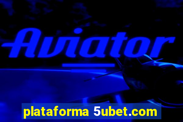 plataforma 5ubet.com