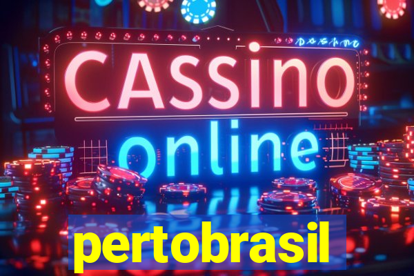 pertobrasil