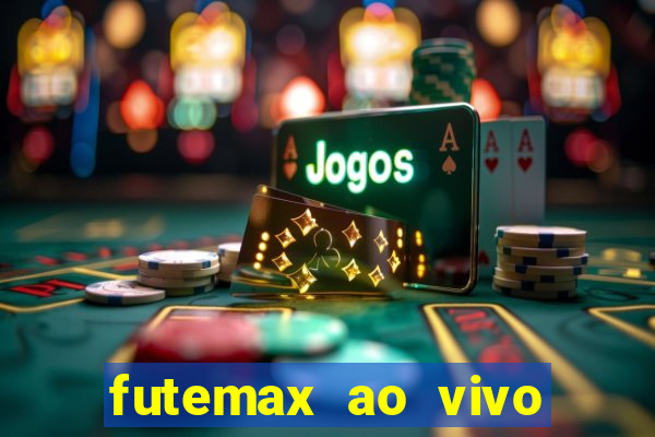 futemax ao vivo sem anúncio