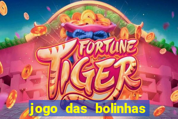 jogo das bolinhas que ganha dinheiro