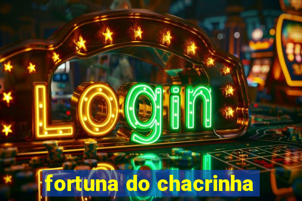 fortuna do chacrinha