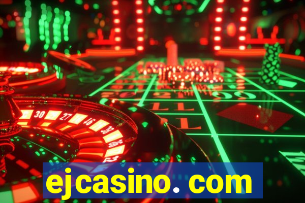 ejcasino. com