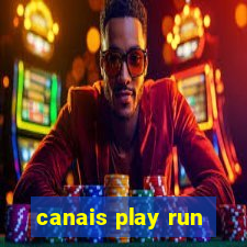 canais play run