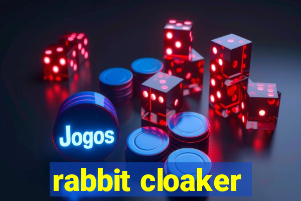 rabbit cloaker