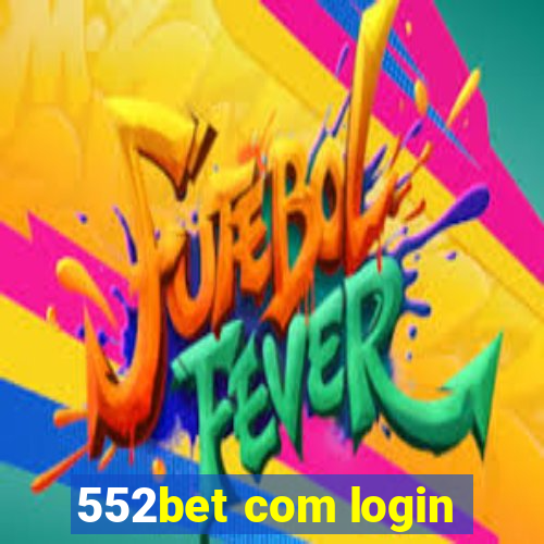 552bet com login