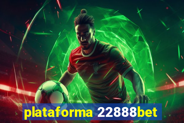 plataforma 22888bet