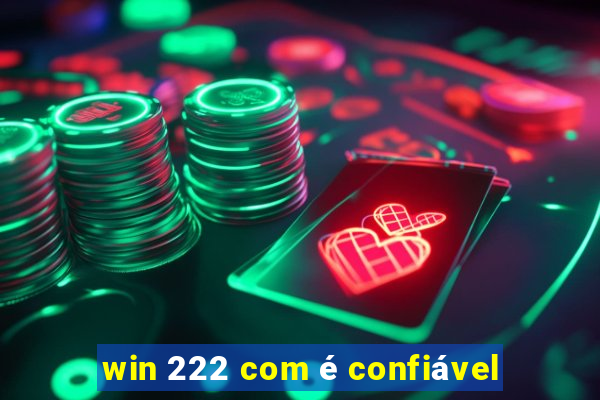 win 222 com é confiável